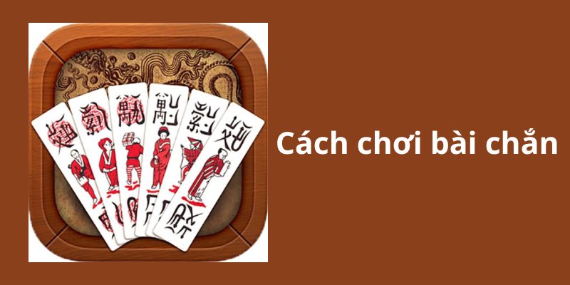 Giới thiệu sơ lược về cách chơi bài chắn tại FI88