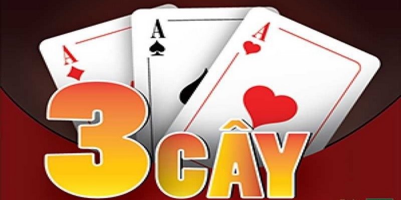 Thông tin về game bài 3 cây